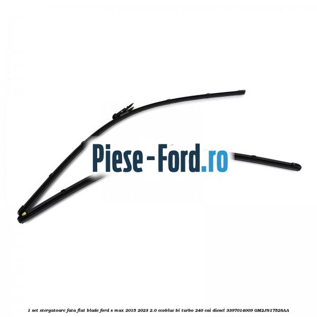 1 Set stergatoare fata flat blade Ford S-Max 2015-2023 2.0 EcoBlue Bi-Turbo 240 cai diesel #7D5A3B6579