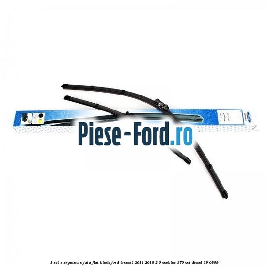 1 Set stergatoare fata flat blade Ford Transit 2014-2018 2.0 EcoBlue 170 cai #0DD2BDB02D