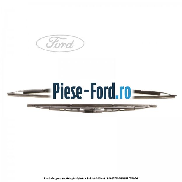 1 Set stergatoare fata Ford Fusion 1.4 TDCi 68 cai  #4630012A0B