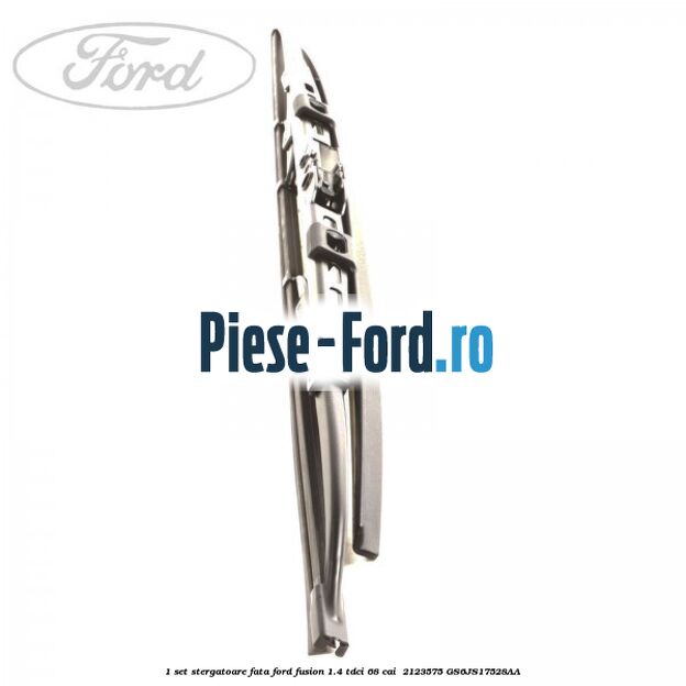1 Set stergatoare fata Ford Fusion 1.4 TDCi 68 cai  #4630012A0B