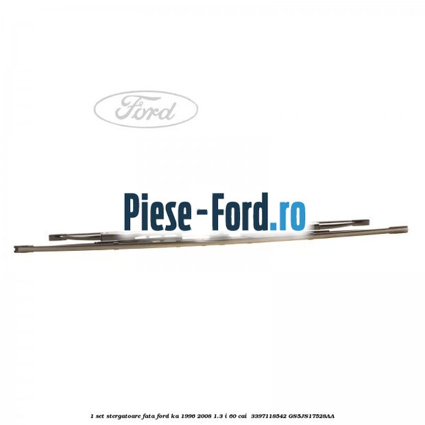 1 Set stergatoare fata Ford Ka 1996-2008 1.3 i 60 cai  #D9B06C161C