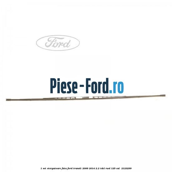 1 Set stergatoare fata Ford Transit 2006-2014 2.2 TDCi RWD 125 cai  #048226DF05