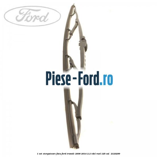 1 Set stergatoare fata Ford Transit 2006-2014 2.2 TDCi RWD 125 cai  #048226DF05