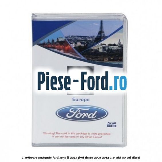 1 Software navigatie Ford Sync II 2021 Ford Fiesta 2008-2012 1.6 TDCi 95 cai diesel