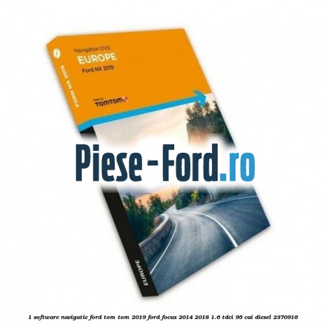 1 Software navigatie Ford Tom Tom 2019 Ford Focus 2014-2018 1.6 TDCi 95 cai diesel