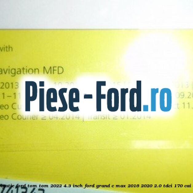 1 Software navigatie Ford Tom-Tom 2022 4.3 inch Ford Grand C-Max 2016-2020 2.0 TDCi 170 cai diesel #AA0CB75874