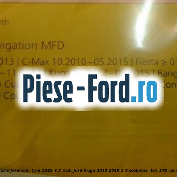 1 Software navigatie Ford Tom-Tom 2022 4.3 inch Ford Kuga 2016-2018 1.5 EcoBoost 4x4 176 cai #7F4936B36F 1 Software navigatie Ford Tom-Tom 2022 4.3 inch Ford Kuga 2016-2018 1.5 EcoBoost 4x4 176 cai benzina #7F4936B36F