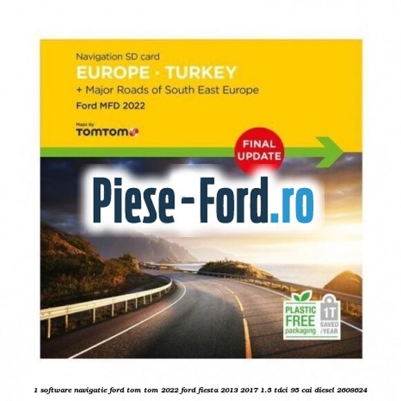 1 Software navigatie Ford Tom Tom 2019 Ford Fiesta 2013-2017 1.5 TDCi 95 cai diesel