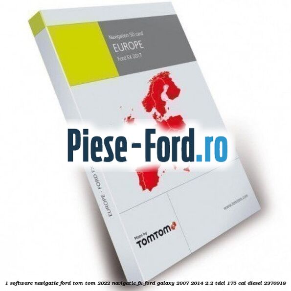 1 Software navigatie Ford Tom Tom 2022 navigatie FX Ford Galaxy 2007-2014 2.2 TDCi 175 cai diesel