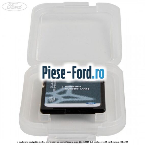 1 Software navigatie Ford TomTom Europa Vest V3 Ford C-Max 2011-2015 1.0 EcoBoost 125 cai benzina #20BA2048A8