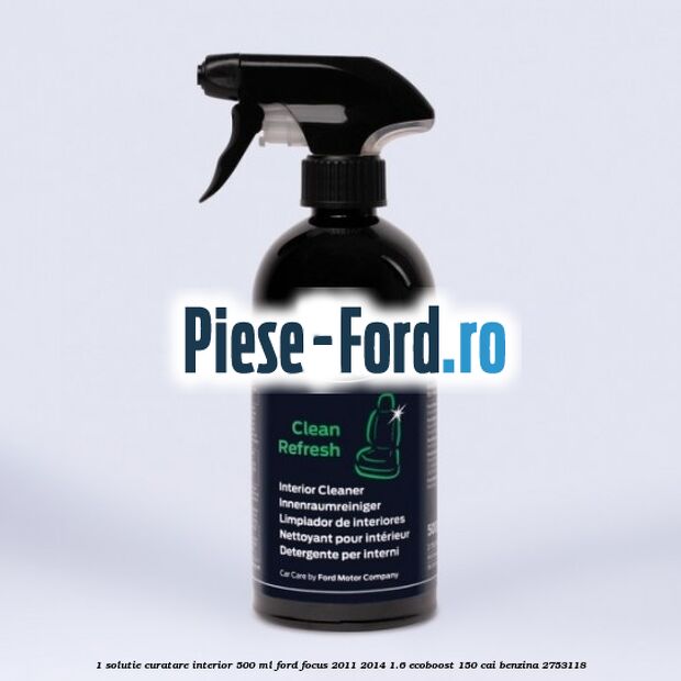 1 Solutie curatare interior 500 ML Ford Focus 2011-2014 1.6 EcoBoost 150 cai #22CD712DCA