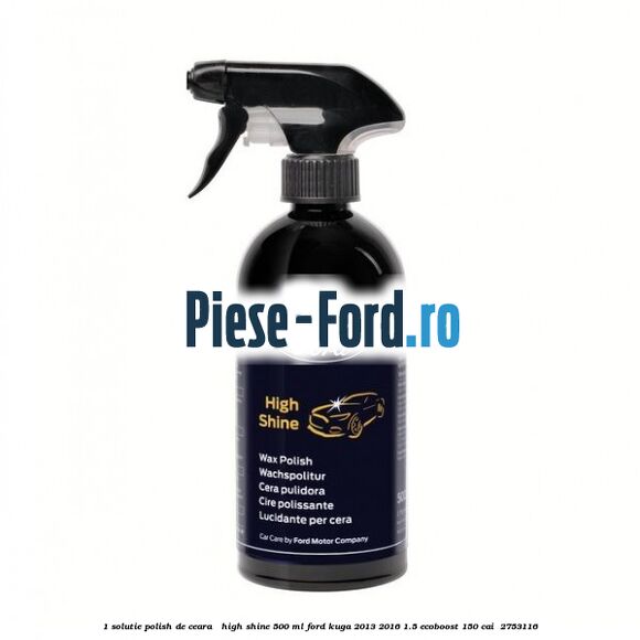 1 Solutie polish de ceara - High Shine 500 ML Ford Kuga 2013-2016 1.5 EcoBoost 150 cai  #A912BB5F6E