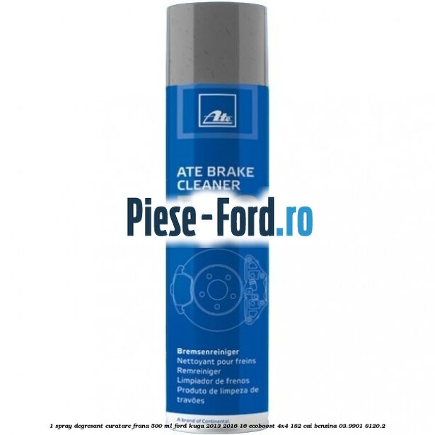 1 Spray degresant curatare frana 500 ML Ford Kuga 2013-2016 1.6 EcoBoost 4x4 182 cai #09D2F212D6