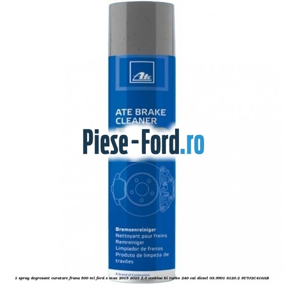 1 Spray degresant curatare frana 500 ML Ford S-Max 2015-2023 2.0 EcoBlue Bi-Turbo 240 cai diesel #8D33B42013