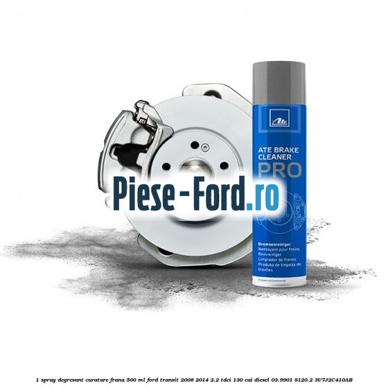 1 Spray degresant curatare frana 500 ML Ford Transit 2006-2014 2.2 TDCi 130 cai diesel #4C7C1FDC46