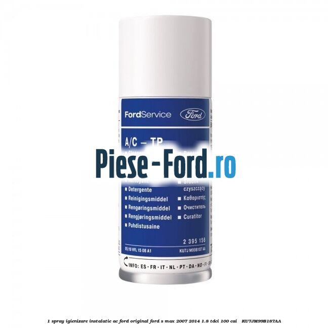 1 Spray igienizare instalatie AC Ford Original Ford S-Max 2007-2014 1.8 TDCi 100 cai  #E1B2DDB677