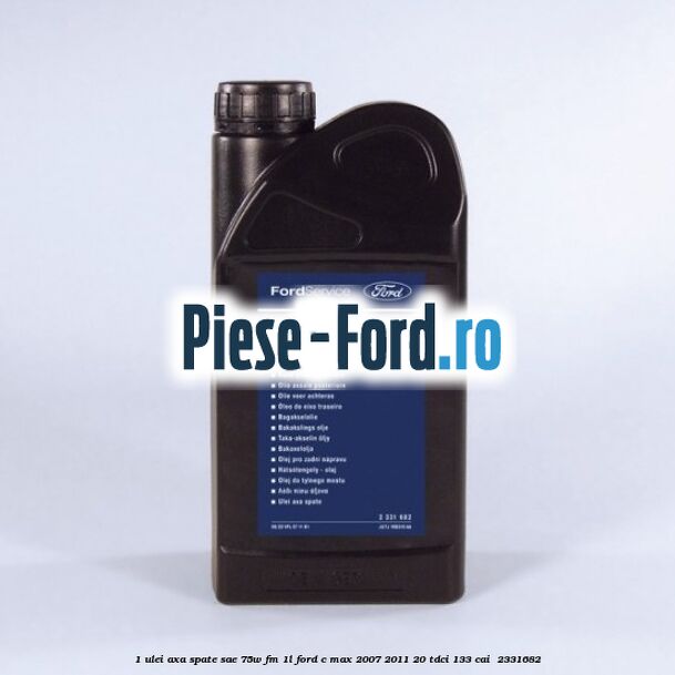 1 Ulei axa spate SAE 75W FM 1L Ford C-Max 2007-2011 2.0 TDCi 133 cai #BFABF4F050