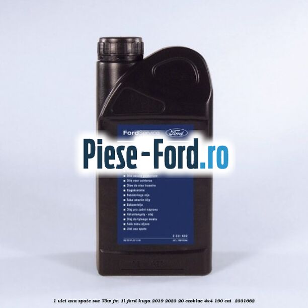 1 Ulei axa spate SAE 75W FM 1L Ford Kuga 2019-2023 2.0 EcoBlue 4x4 190 cai #D61302D7D2