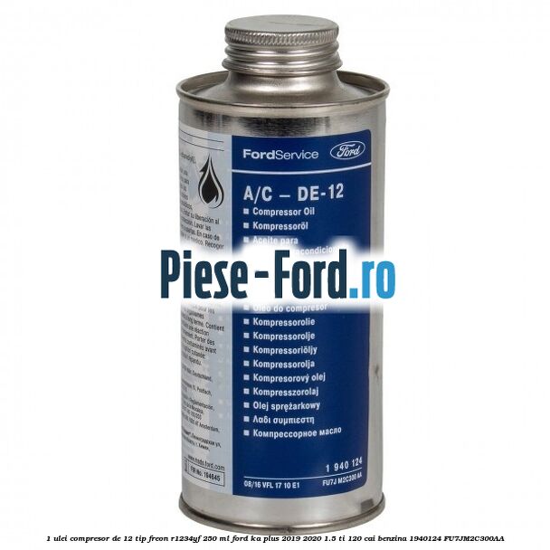 1 Ulei compresor DE-12 tip freon R1234YF 250 ml Ford Ka plus 2019-2020 1.5 Ti 120 cai benzina #DA4D623A97