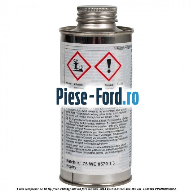 1 Ulei compresor DE-12 tip freon R1234YF 250 ml Ford Mondeo 2014-2018 2.0 TDCi 4x4 150 cai #7B6681AACE 1 Ulei compresor DE-12 tip freon R1234YF 250 ml Ford Mondeo 2014-2018 2.0 TDCi 4x4 150 cai #7B6681AACE
