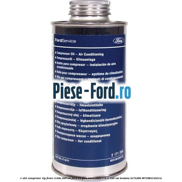 1 Ulei compresor tip freon R134a 200 ml Ford Ka plus 2019-2020 1.5 Ti 120 cai benzina #B8C3A0555B