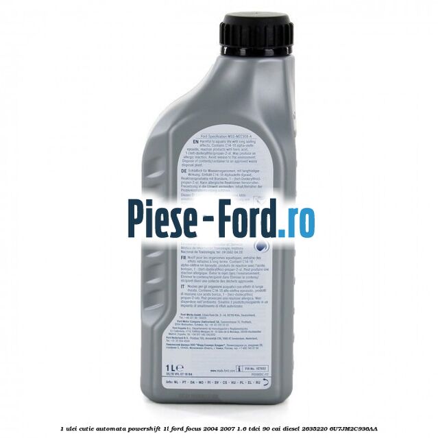1 Ulei cutie automata PowerShift 1L Ford Focus 2004-2007 1.6 TDCi 90 cai diesel #312197F1AC