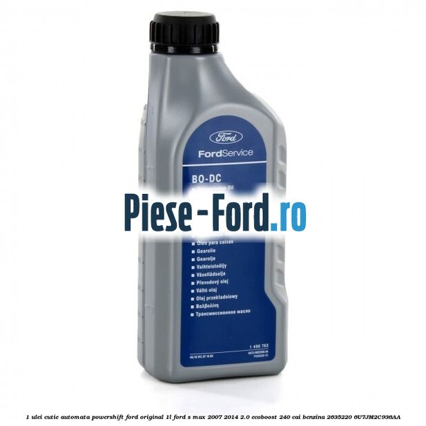 1 Ulei cutie automata PowerShift Ford Original 1L Ford S-Max 2007-2014 2.0 EcoBoost 240 cai benzina