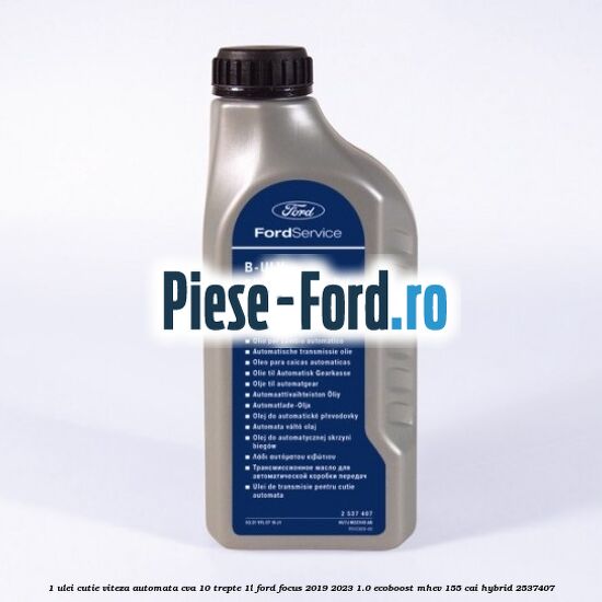 1 Ulei cutie viteza automata CVA 10 trepte 1L Ford Focus 2019-2023 1.0 EcoBoost mHEV 155 cai #304B1231EF