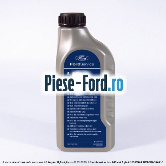 1 Ulei cutie viteza automata CVA 10 trepte 1L Ford Focus 2019-2023 1.0 EcoBoost mHEV 155 cai Hybrid #304B1231EF