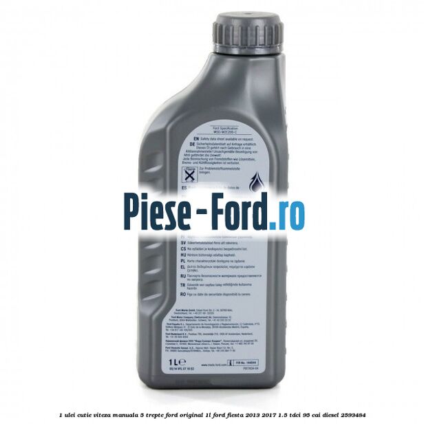 1 Ulei cutie viteza manuala 5 trepte Ford original 1L Ford Fiesta 2013-2017 1.5 TDCi 95 cai diesel #1AFEA4BA6E