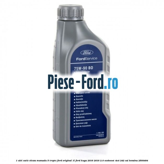 1 Ulei cutie viteza manuala 5 trepte Ford original 1L Ford Kuga 2016-2018 2.0 EcoBoost 4x4 242 cai benzina