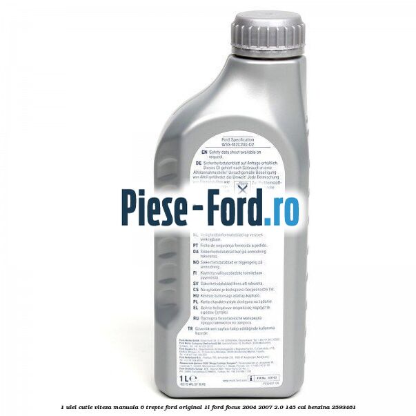 1 Ulei cutie viteza manuala 6 trepte Ford Original 1L Ford Focus 2004-2007 2.0 145 cai #0855AAB36D 1 Ulei cutie viteza manuala 6 trepte Ford Original 1L Ford Focus 2004-2007 2.0 145 cai benzina #0855AAB36D