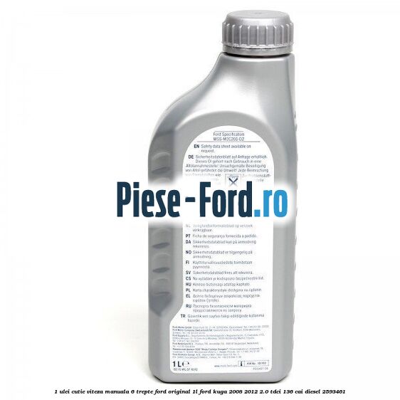 1 Ulei cutie viteza manuala 6 trepte Ford Original 1L Ford Kuga 2008-2012 2.0 TDCi 136 cai diesel #5E525D7280