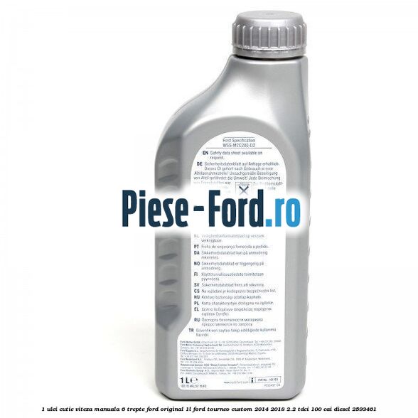 1 Ulei cutie viteza manuala 6 trepte Ford Original 1L Ford Tourneo Custom 2014-2018 2.2 TDCi 100 cai diesel #A4BD2DEE40