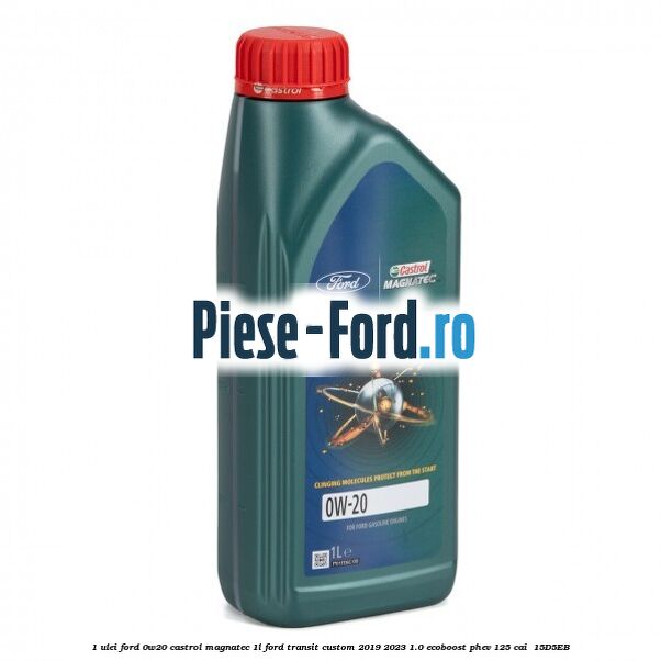 1 Ulei Ford 0W20 Castrol Magnatec 1L Ford Transit Custom 2019-2023 1.0 EcoBoost PHEV 125 cai  #ACC6878B26