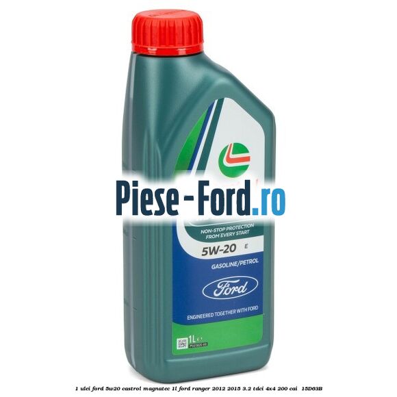 1 Ulei Ford 5W20 Castrol Magnatec 1L Ford Ranger 2012-2015 3.2 TDCi 4x4 200 cai  #05513E7CA9