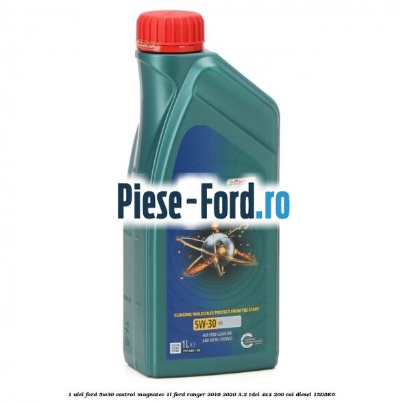 1 Ulei Ford 5W30 Castrol Magnatec 1L Ford Ranger 2016-2020 3.2 TDCi 4x4 200 cai diesel #80443117AC