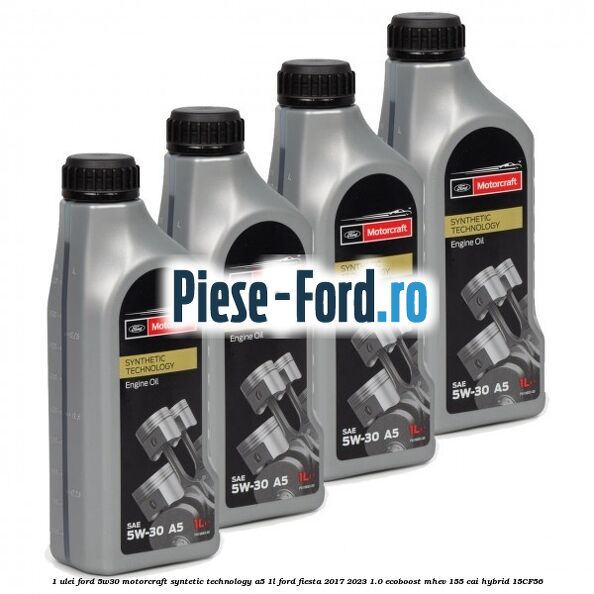 1 Ulei Ford 5W30 Motorcraft Syntetic Technology A5 1L Ford Fiesta 2017-2023 1.0 EcoBoost mHEV 155 cai Hybrid #C443BA2301