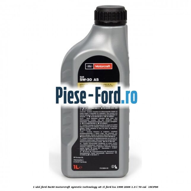 1 Ulei Ford 5W30 Motorcraft Syntetic Technology A5 1L Ford Ka 1996-2008 1.3 i 70 cai  #564AEA8324