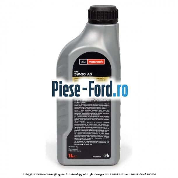 1 Ulei Ford 5W30 Motorcraft Syntetic Technology A5 1L Ford Ranger 2012-2015 2.2 TDCi 120 cai diesel #31F28A1683