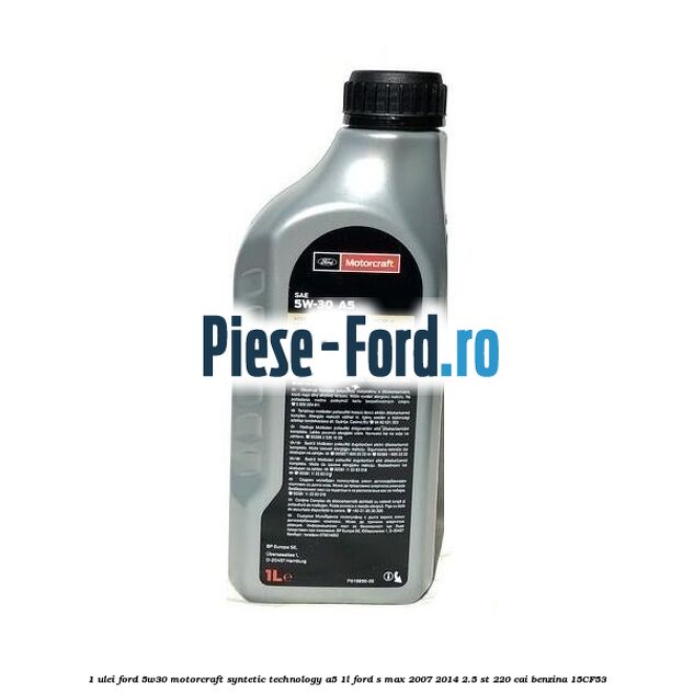 1 Ulei Ford 5W30 Motorcraft Syntetic Technology A5 1L Ford S-Max 2007-2014 2.5 ST 220 cai benzina