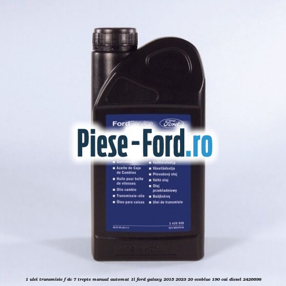 1 Ulei transmisie F-DC 7 trepte manual automat 1L Ford Galaxy 2015-2023 2.0 EcoBlue 190 cai #B16F38F7DF