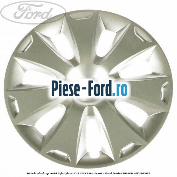 16-inch wheel cap model 8 Ford Focus 2011-2014 1.0 EcoBoost 125 cai benzina #18584EF6D5