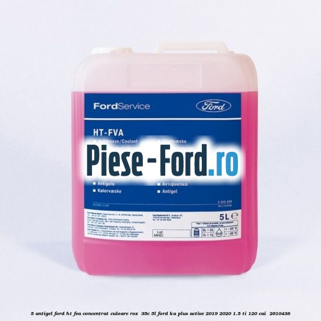 5 Antigel Ford HT-FVA concentrat culoare roz -35C 5L Ford Ka plus Active 2019-2020 1.5 Ti 120 cai  #D9CB3EFF19