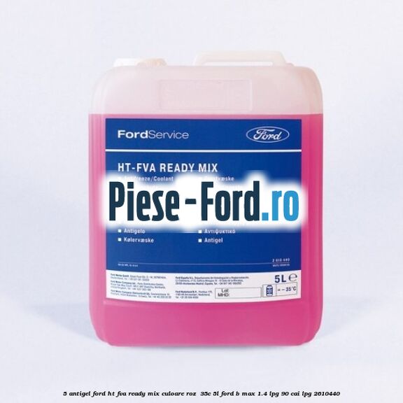 5 Antigel Ford HT-FVA Ready Mix culoare roz -35C 5L Ford B-Max 1.4 LPG 90 cai #2503B4B782