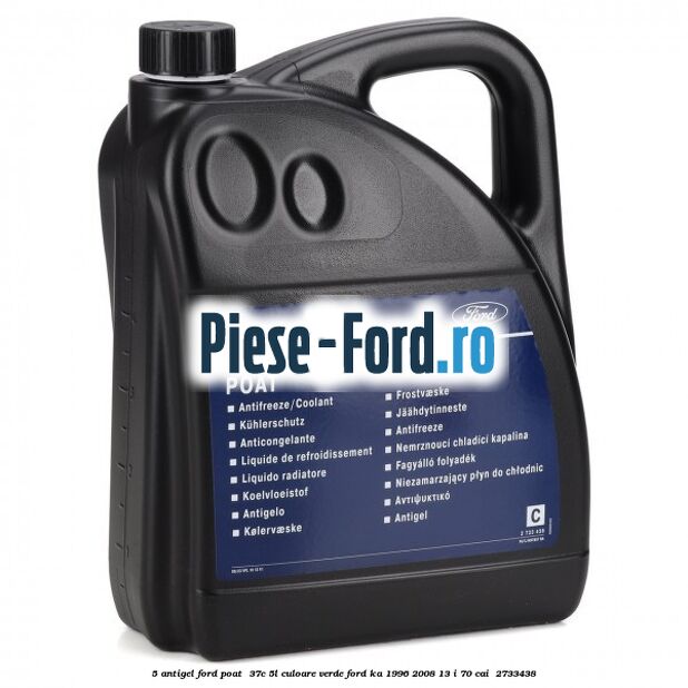 5 Antigel Ford POAT -37C 5L culoare verde Ford Ka 1996-2008 1.3 i 70 cai #B1F702F869