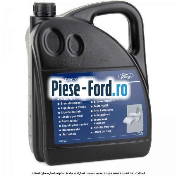 5 Lichid frana Ford Original LV Dot 4 5L Ford Tourneo Connect 2013-2018 1.5 TDCi 75 cai diesel