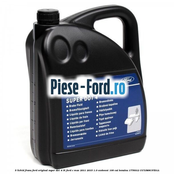 5 Lichid Frana Ford Original Super Dot 4 5L Ford C-Max 2011-2015 1.0 EcoBoost 100 cai benzina