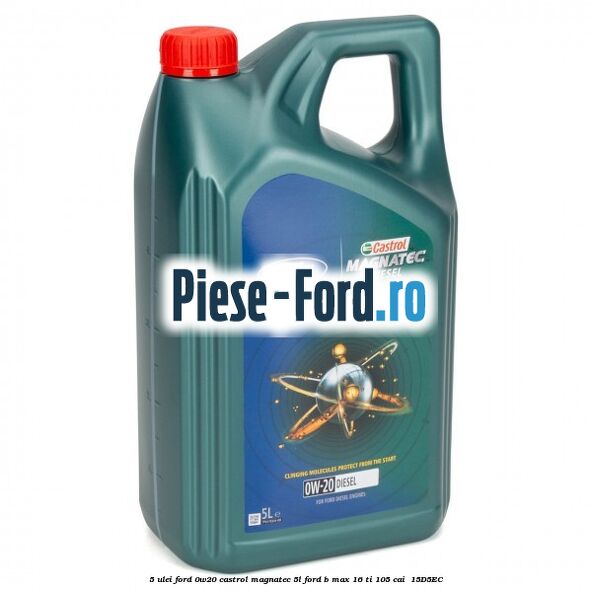 5 Ulei Ford 0W20 Castrol Magnatec 5L Ford B-Max 1.6 Ti 105 cai #81E8324FB4