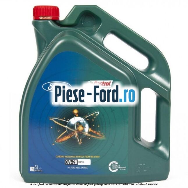 5 Ulei Ford 0W20 Castrol Magnatec Diesel 5L Ford Galaxy 2007-2014 2.0 TDCi 140 cai diesel